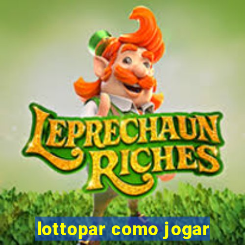 lottopar como jogar